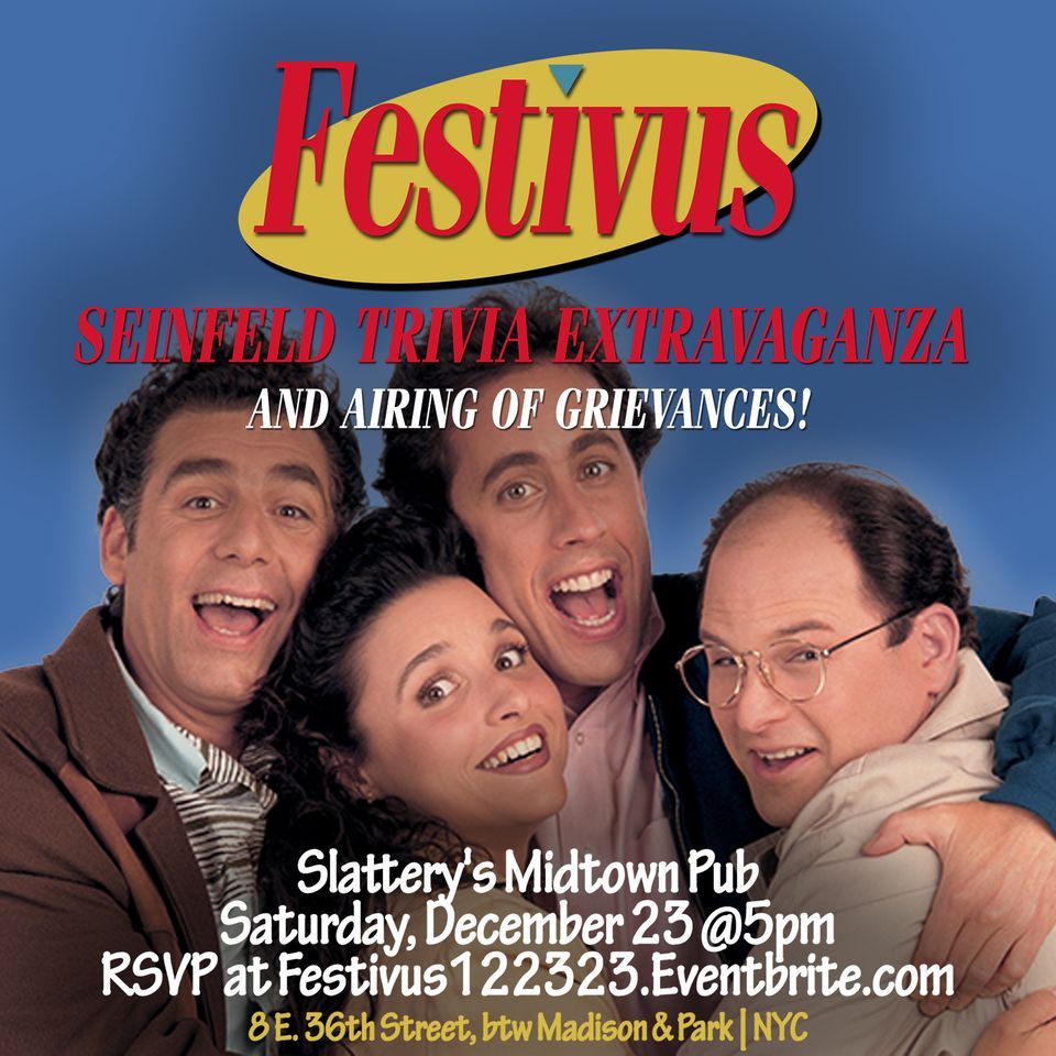 Festivus: Seinfeld Trivia Extravaganza & Airing of Grievances