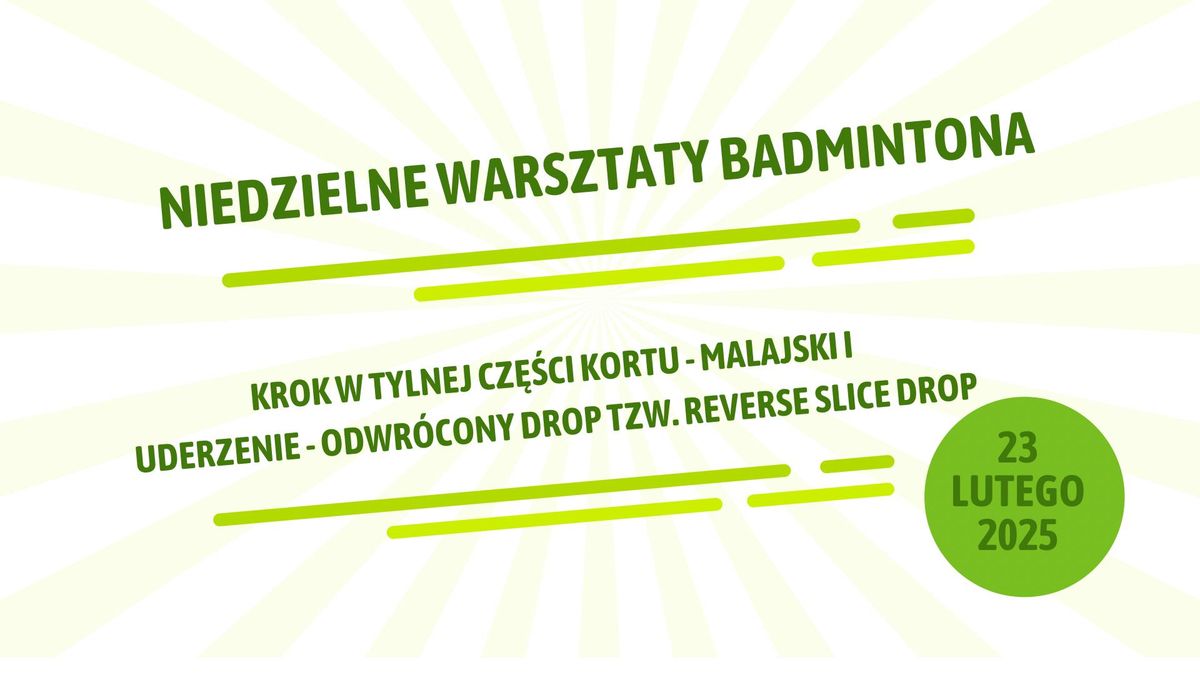 NIEDZIELNE WARSZTATY BADMINTONA 