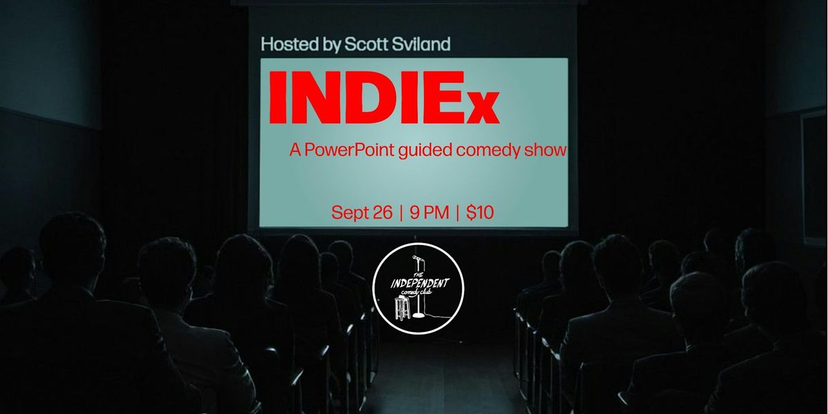 STANDUP | INDIEx: A PowerPoint guided comedy show