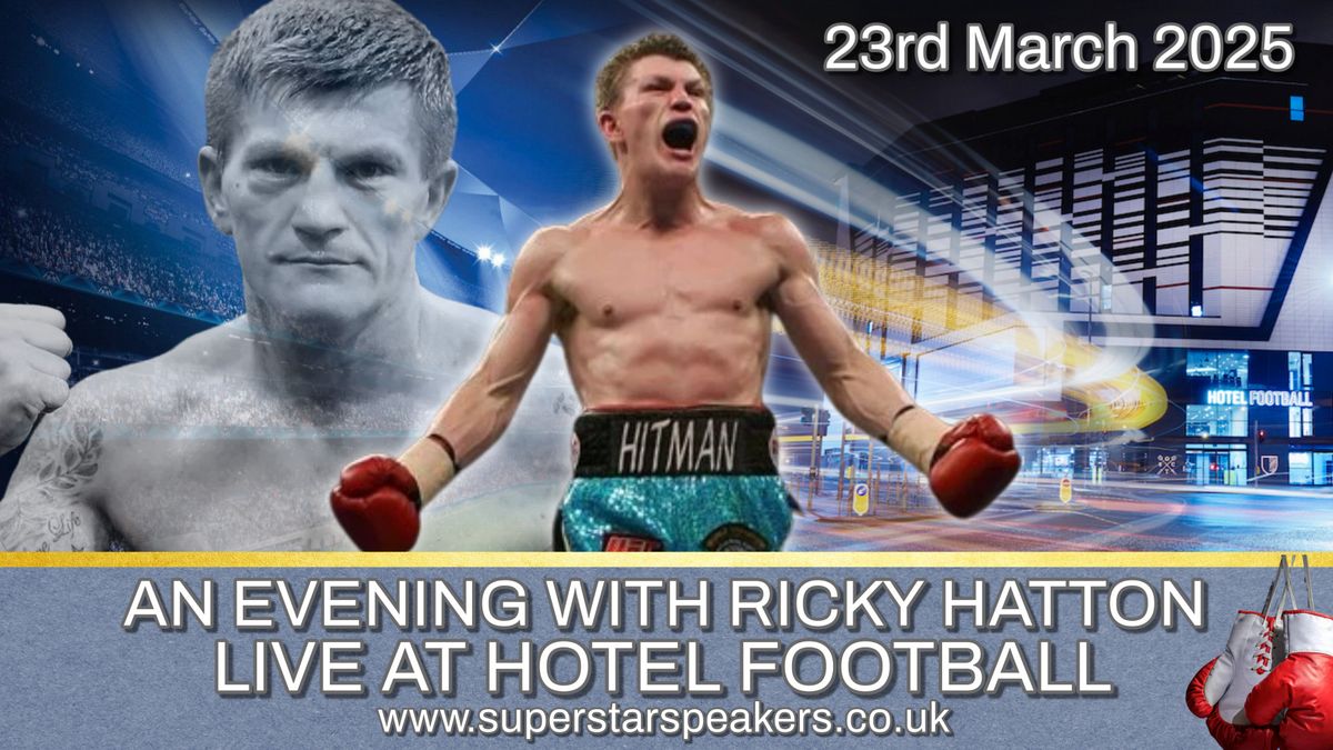 An Evening With Ricky Hatton - 23rd March 2025