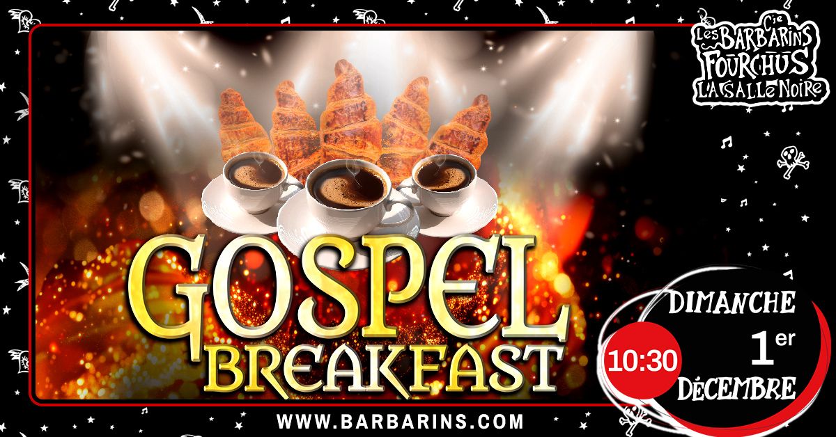 \u276e\u276e\u276e\u276e\u276e GOSPEL BREAKFAST \u276f\u276f\u276f\u276f\u276f  \u00e0 La Salle Noire  DIMANCHE 1ER D\u00c9CEMBRE \u00e0 10:30 