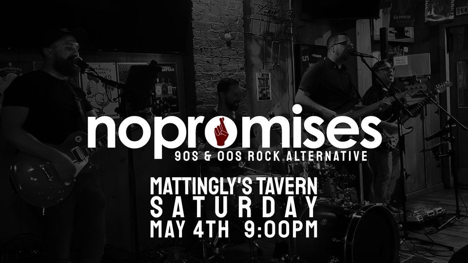 NO PROMISES: Live Music at Mattingly's Tavern