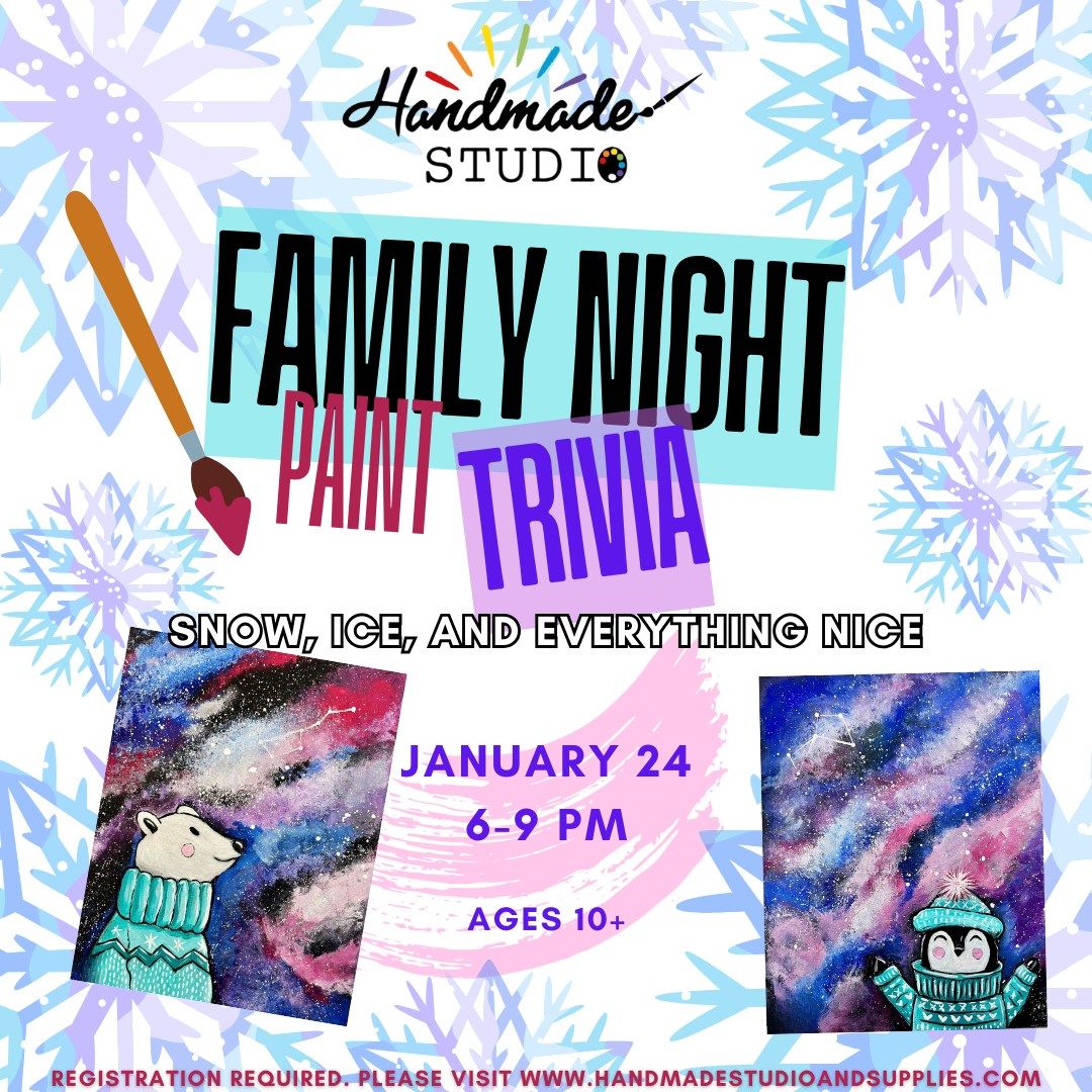 Family Paint & Trivia Night - Snow, Ice, and Everything Nice