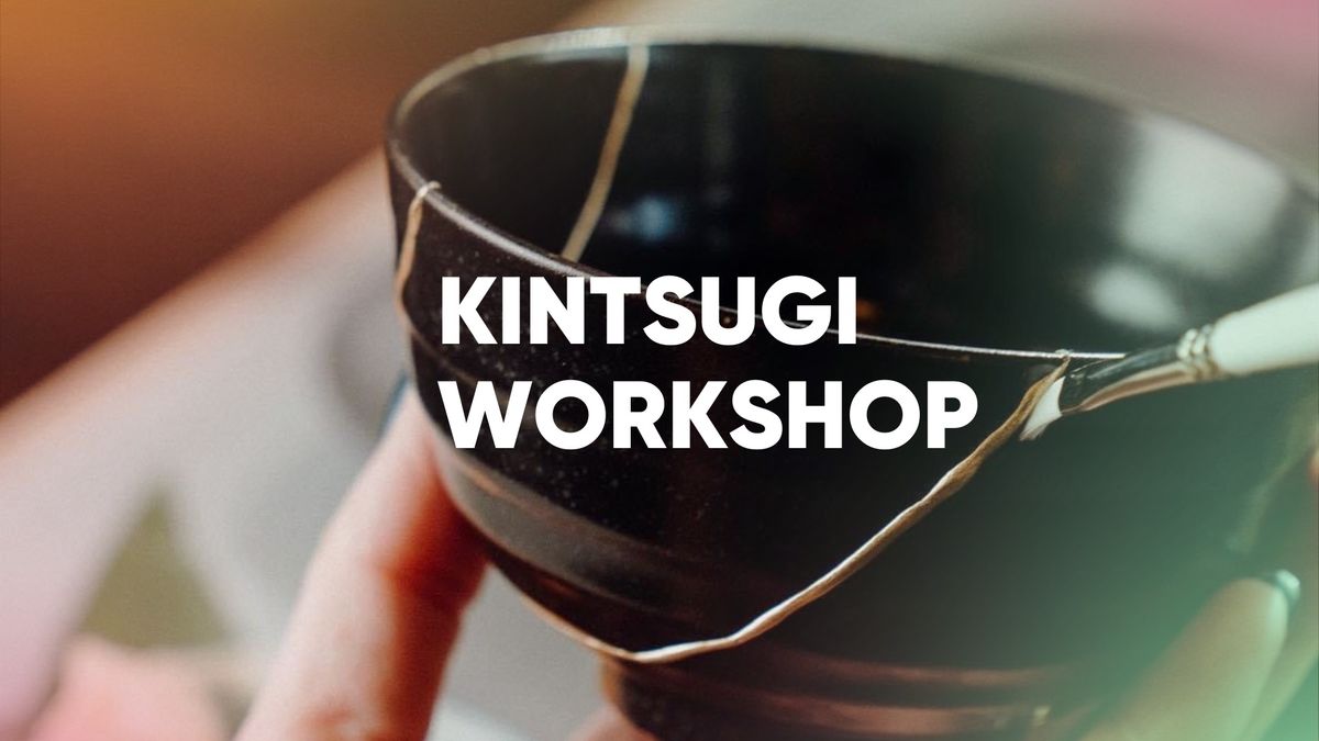 Kintsugi Workshop with Ema Frost