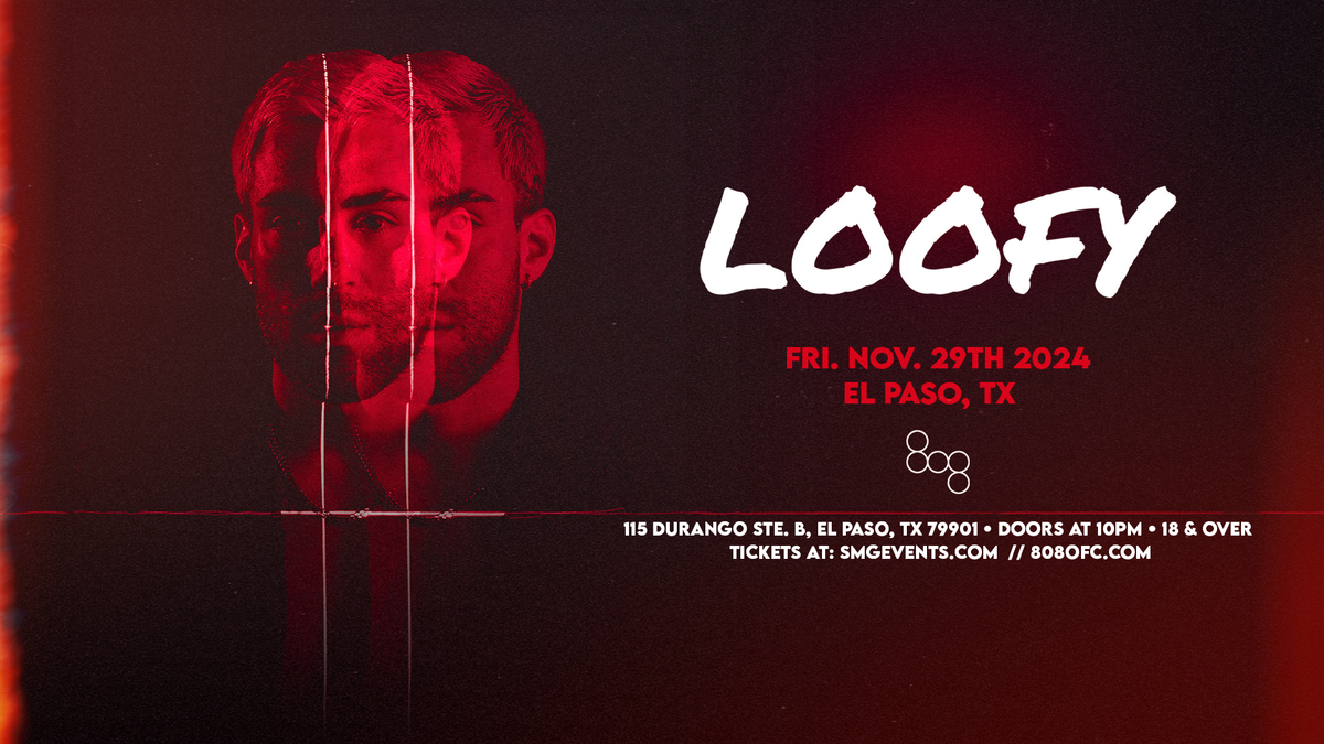 LOOFY (FREE W\/RSVP)  \/\/ 11.29.24 at 808