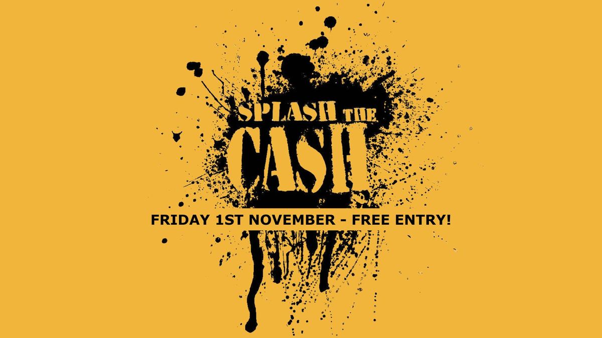 Splash The Cash - FREE ENTRY @ Wycombe Arts