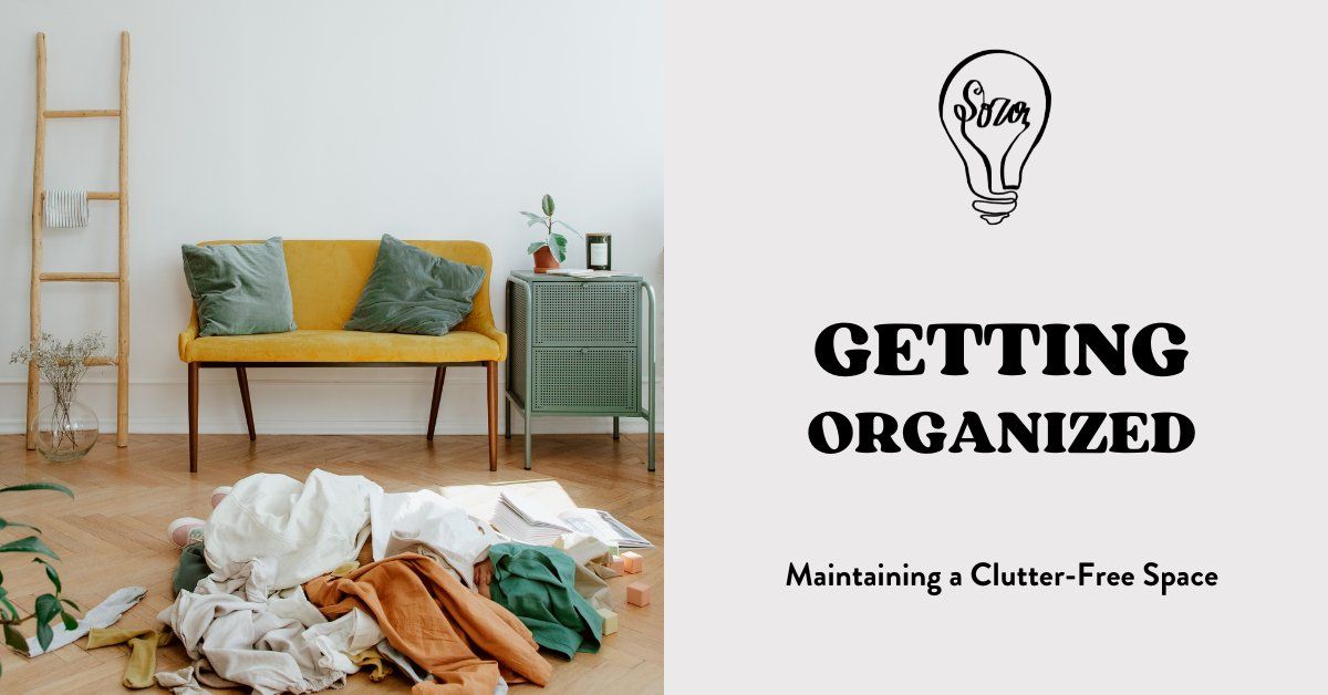 Get Organized, Stay Organized!