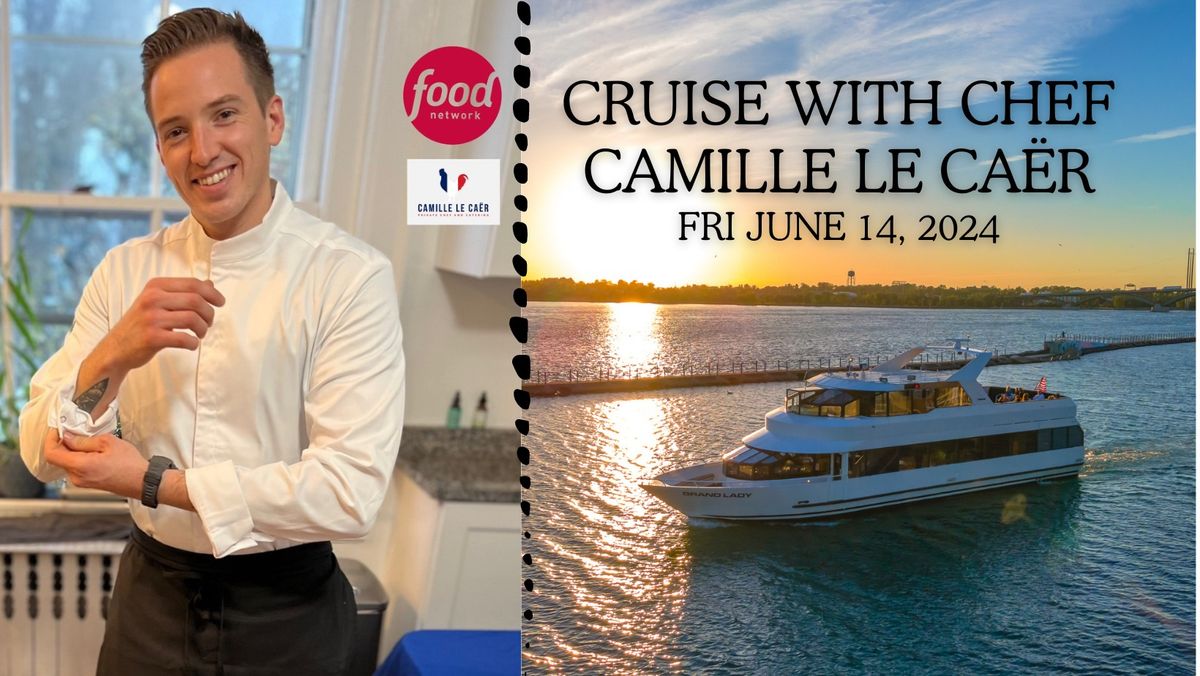 Cruise with Chef Camille Le Caer