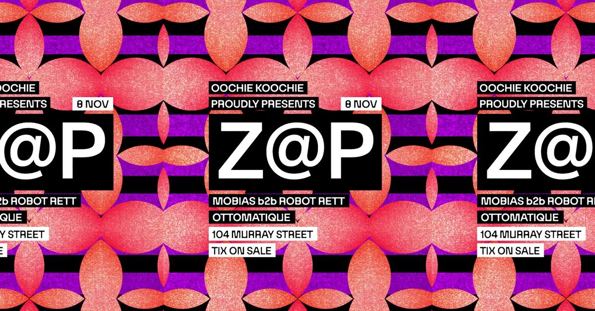 Oochie Koochie pres. Z@p | Friday 08.11