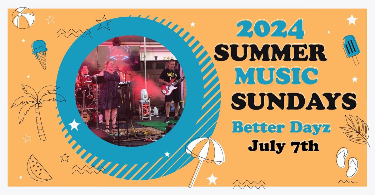 Better Dayz at Miller Point - Summer Music Sundays