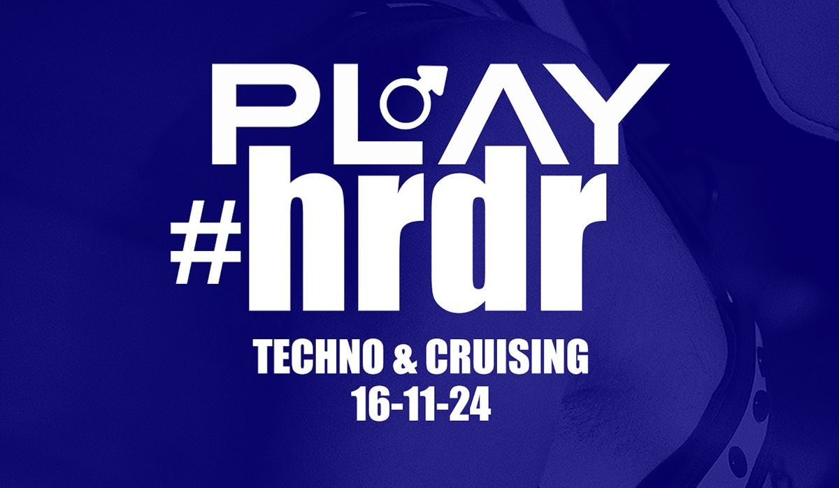 play#hrdr | techno & cruising @sektor11