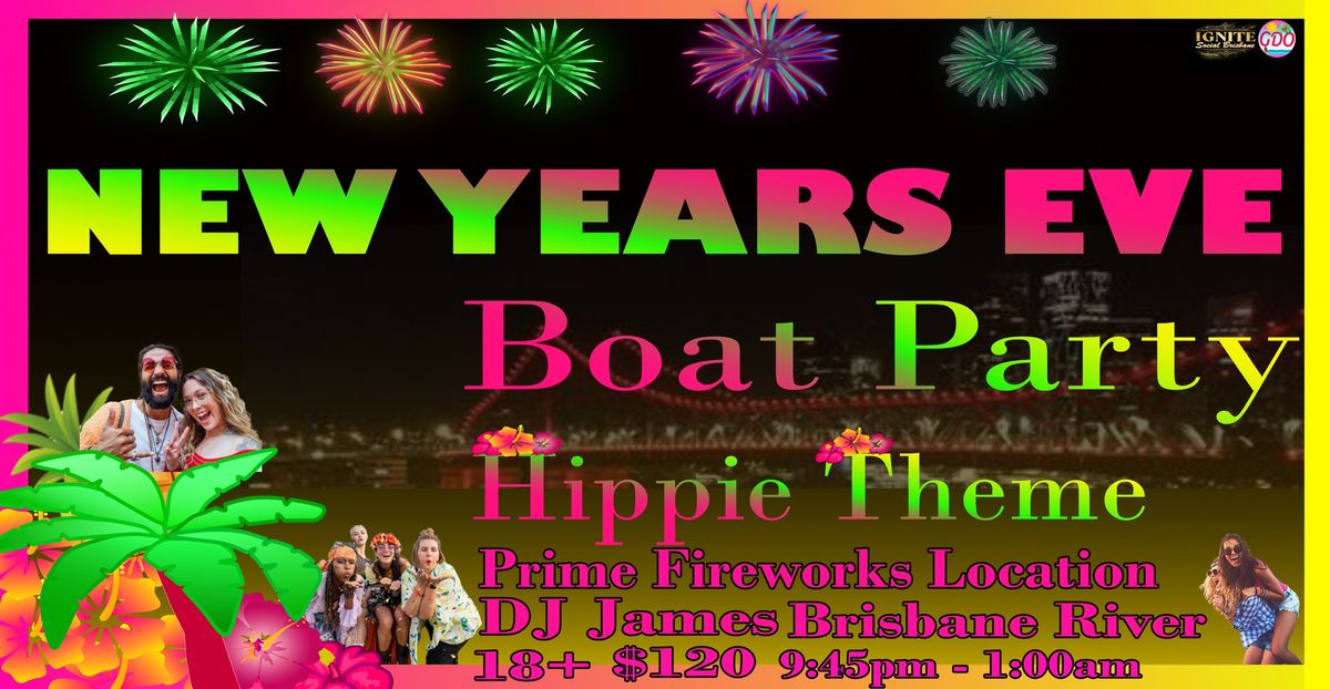 NYE Boat Party | Hippie Themed | See the Fireworks form the Brisbane River