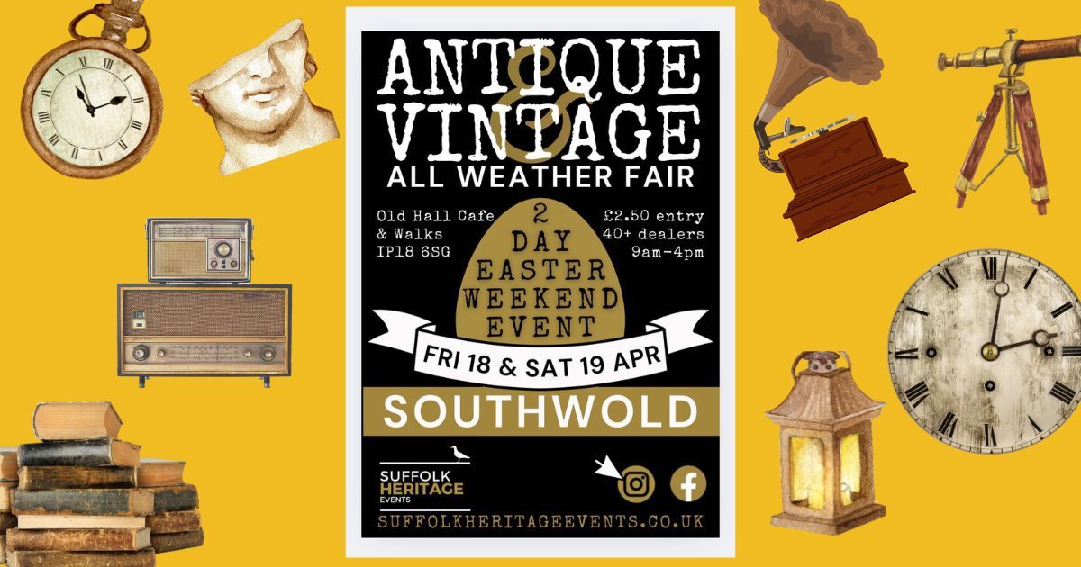 SUFFOLK HERITAGE EVENTS ANTIQUE & VINTAGE FAIR