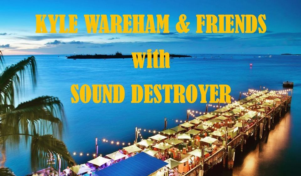 Kyle Wareham & Friends with Sound Destroyer