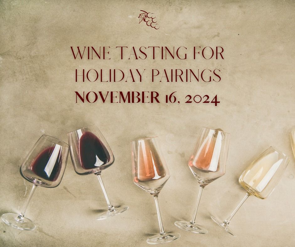 Wine Tasting for Holiday Pairing and Gifting 