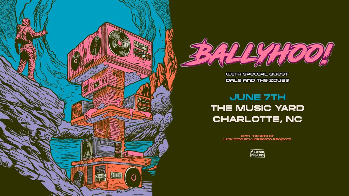 Ballyhoo! w\/ Dale and the ZDubs @ The Music Yard