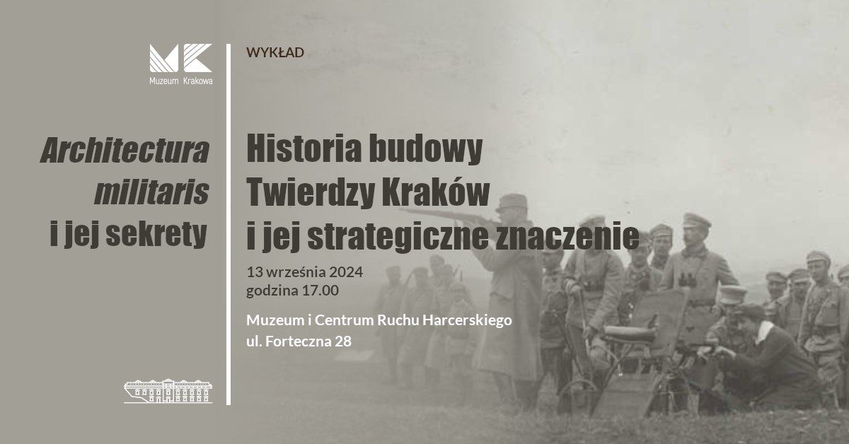 Historia budowy Twierdzy Krak\u00f3w i jej strategiczne znaczenie