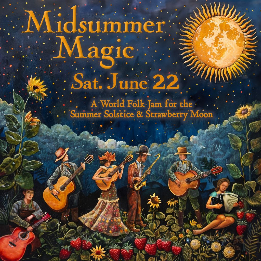 Midsummer Magic: Summer Solstice Full Moon World Folk Jam