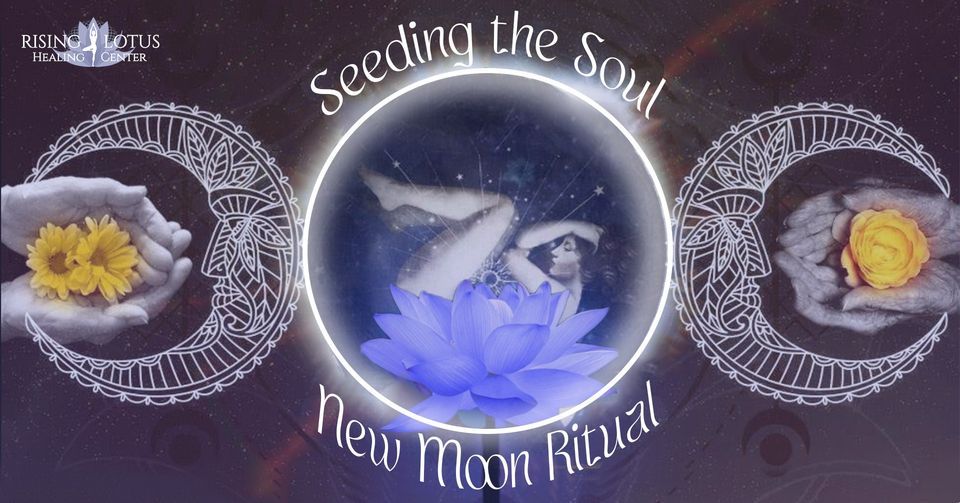 Seeding The Soul New Moon Ritual