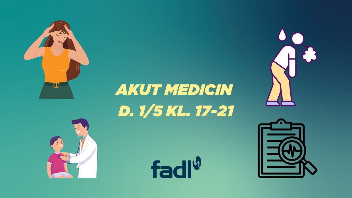 Akut Medicin, 1\/5 kl. 17-21