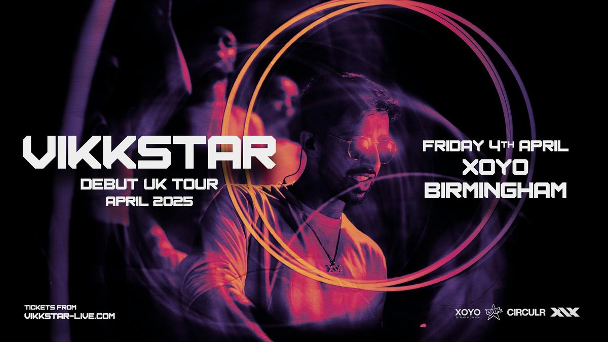 Vikkstar : UK Tour - Birmingham