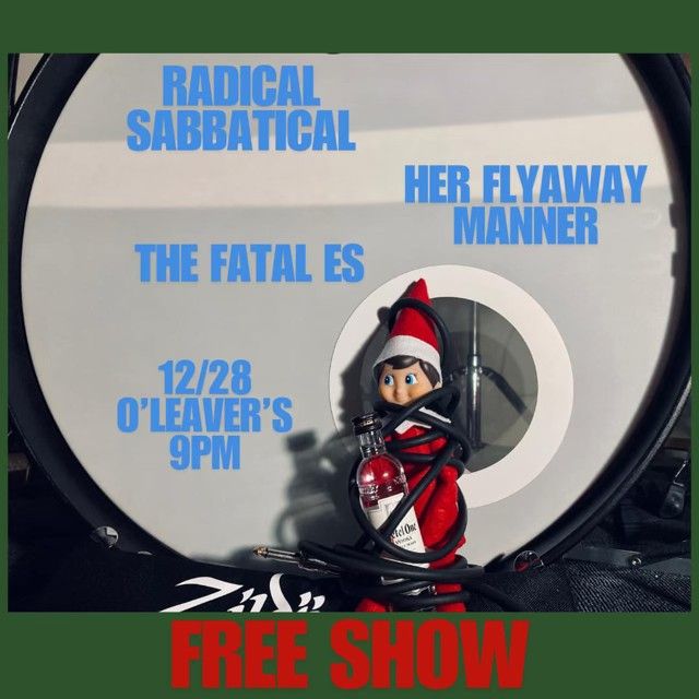 FREE- Radical Sabbatical, Her Flyaway Manner, The Fatal E's