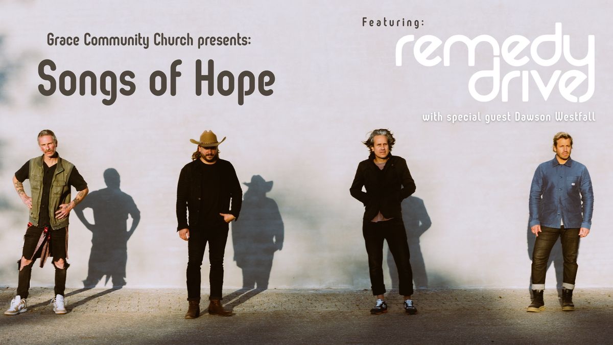 Songs of Hope featuring Remedy Drive with special guest Dawson Westfall