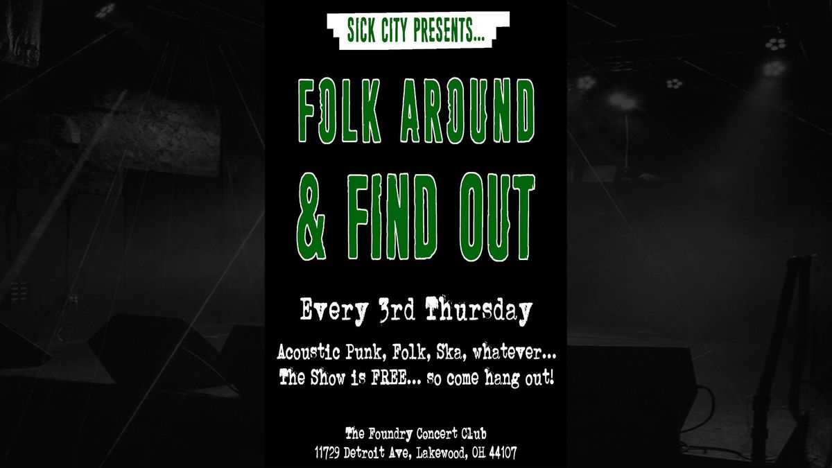 FOLK AROUND AND FIND OUT @ THE FOUNDRY