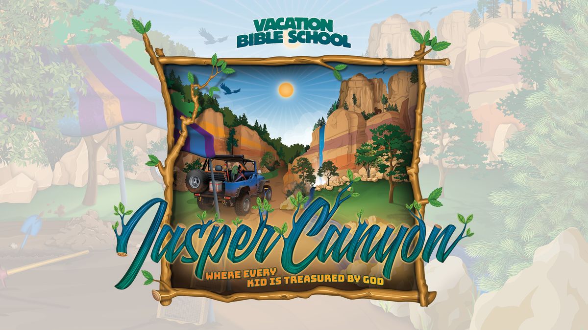 Jasper Canyon - Vacation Bible School (VBS)