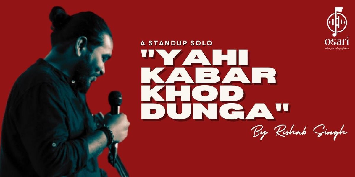 Yahi Kabar Khod Dunga - A Standup Comedy Special