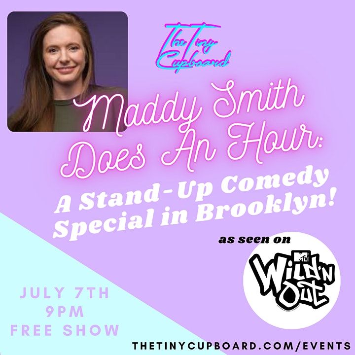 Maddy Smith Does An Hour: A Stand Up Comedy Special in Brooklyn!, The ...