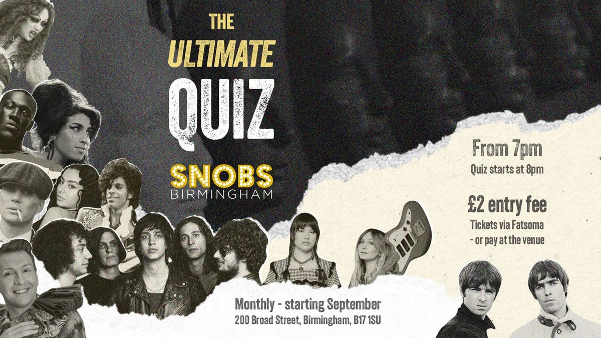 THE ULIMATE QUIZ @SNOBS BIRMINGHAM - MONDAY 22ND SEPTEMBER