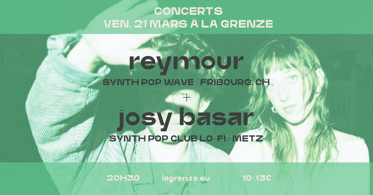 Reymour + Josy Basar en concert \u00e0 La Grenze