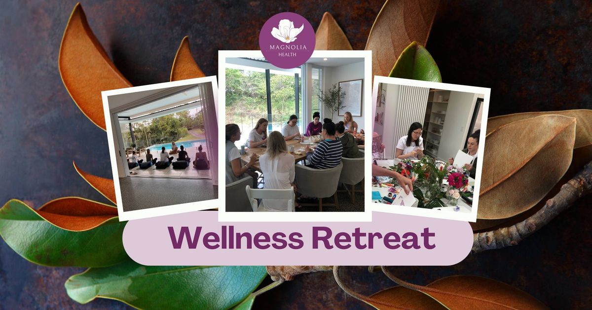 Magnolia Health Wellness Retreat 2024