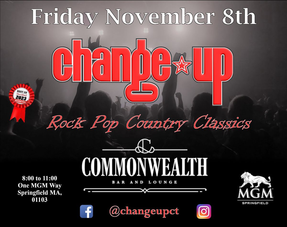 Change-Up at The Commonwealth at MGM Springfield