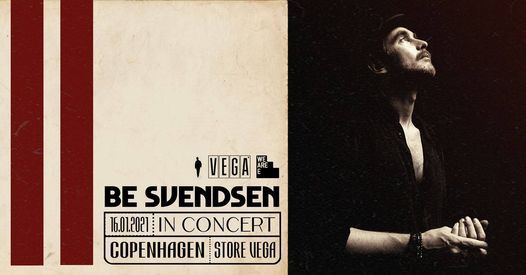 Be Svendsen - VEGA - 1. koncert - Ny dato