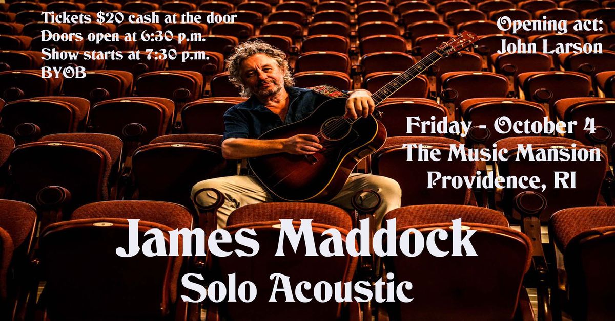 James Maddock at The Music Mansion. John Larson will open with an acoustic set.