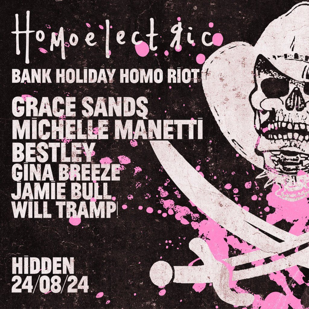 BANK HOLIDAY HOMO RIOT, Homoelectric at Hidden 24.8.24