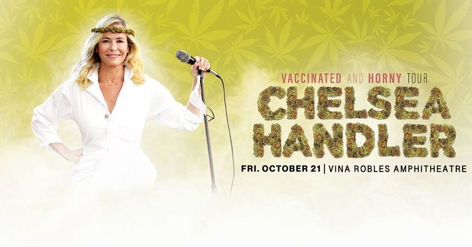 Chelsea Handler - Paso Robles, CA: Vaccinated and Horny Tour