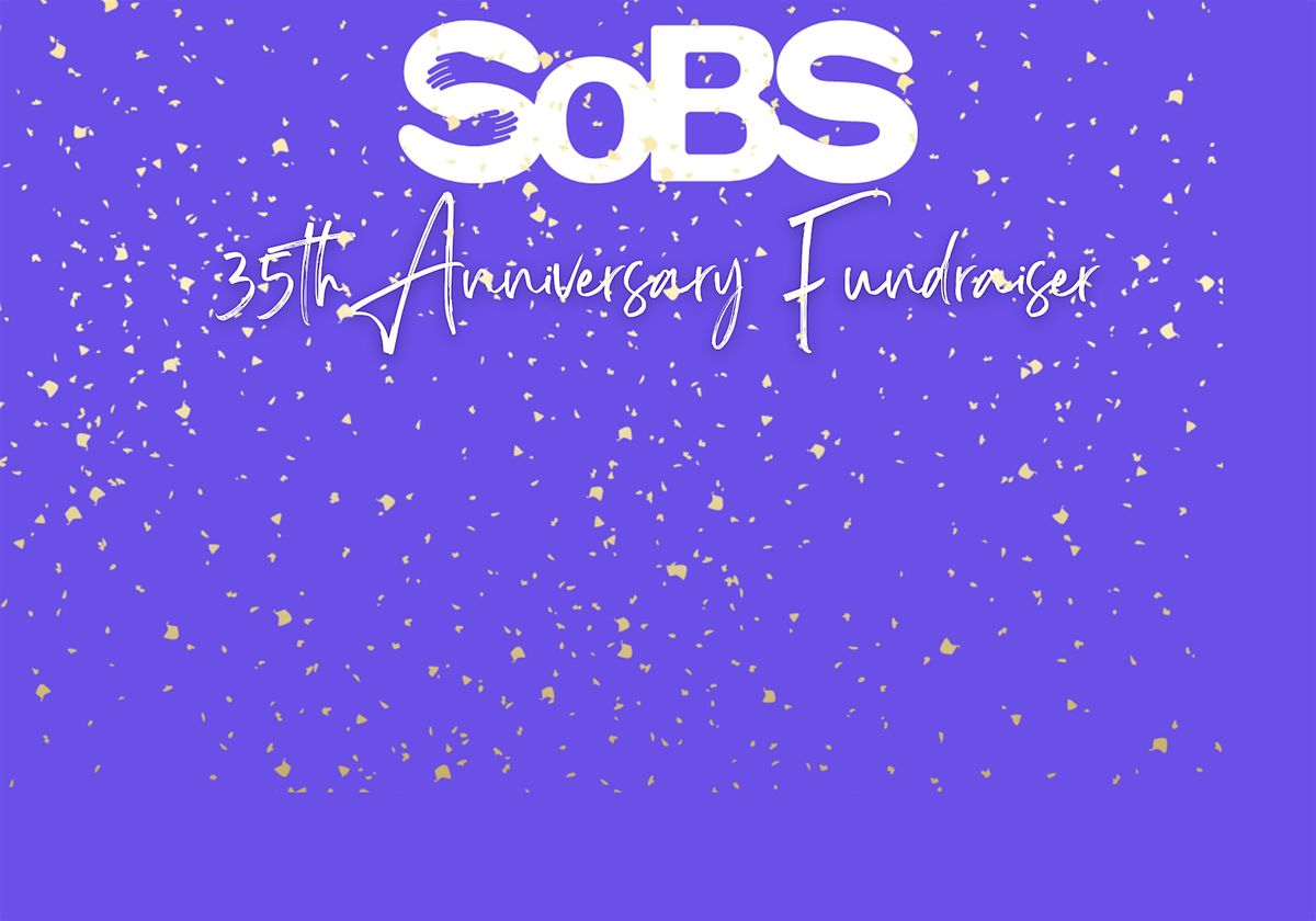 SoBS 35th Anniversary Fundraiser