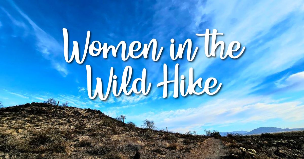 Women in the Wild - Ladies Only Hike