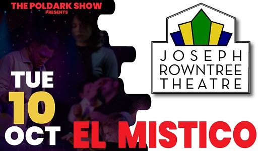 York, Joseph Rowntree Theatre: El Mistico feat Poldark & Angus Baskerville