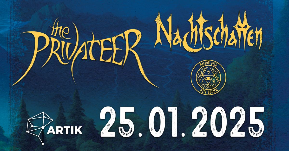 The Privateer + Nachtschatten + Maison Dieu