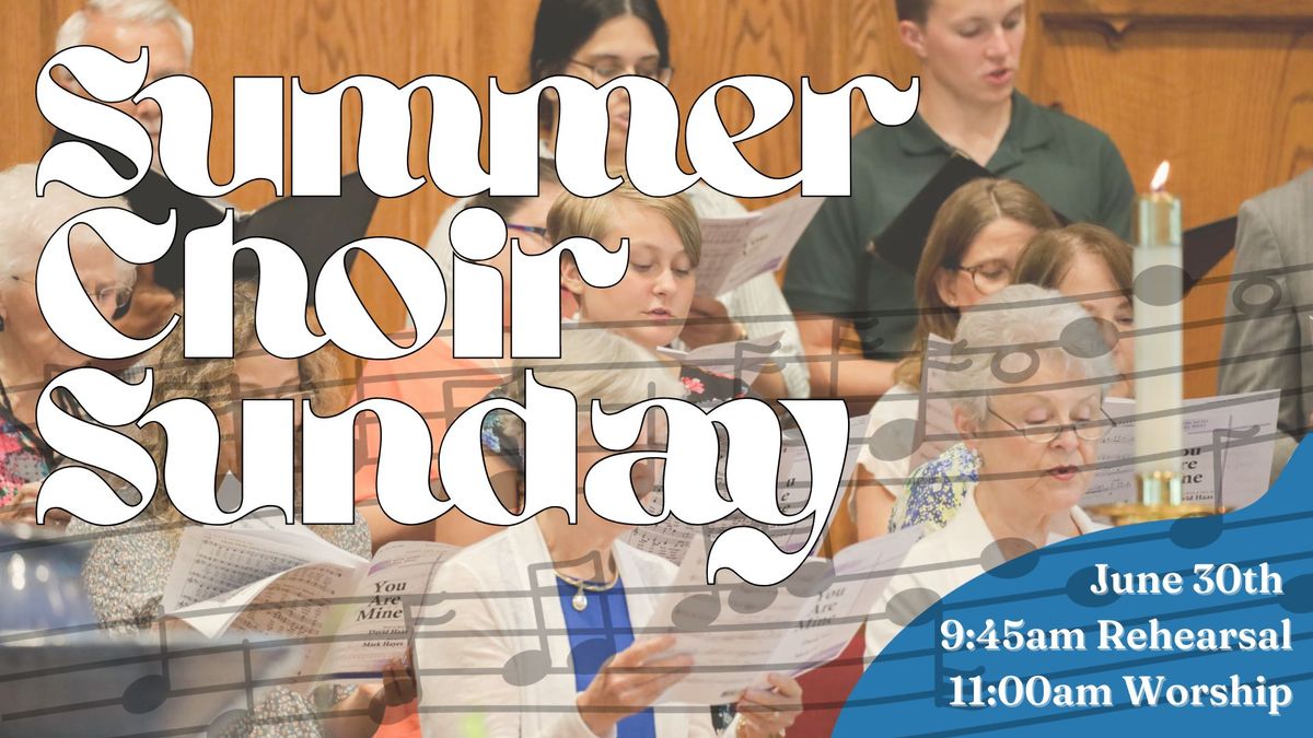 Summer Choir Sunday