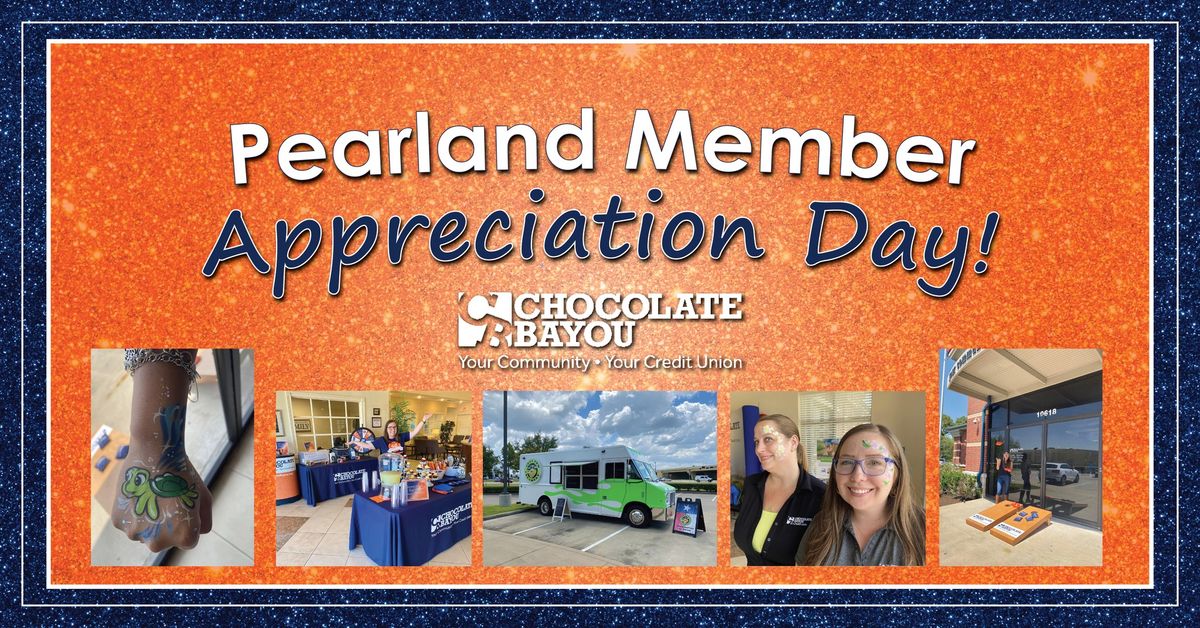 Member Appreciation Day - Pearland Branch