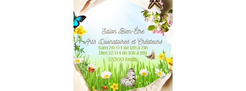 Salon bien-\u00eatre, arts divinatoires et cr\u00e9ateurs Amilly 26 & 27 avril 2025