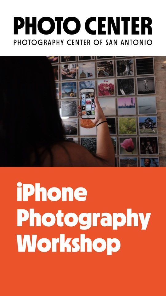IPHONE PHOTOGRAPHY 101 WORKSHOP