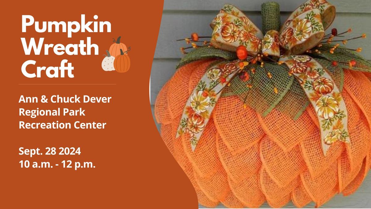 Pumpkin Fall Wreath Craft at Ann & Chuck Dever Regional Park Recreation Center 