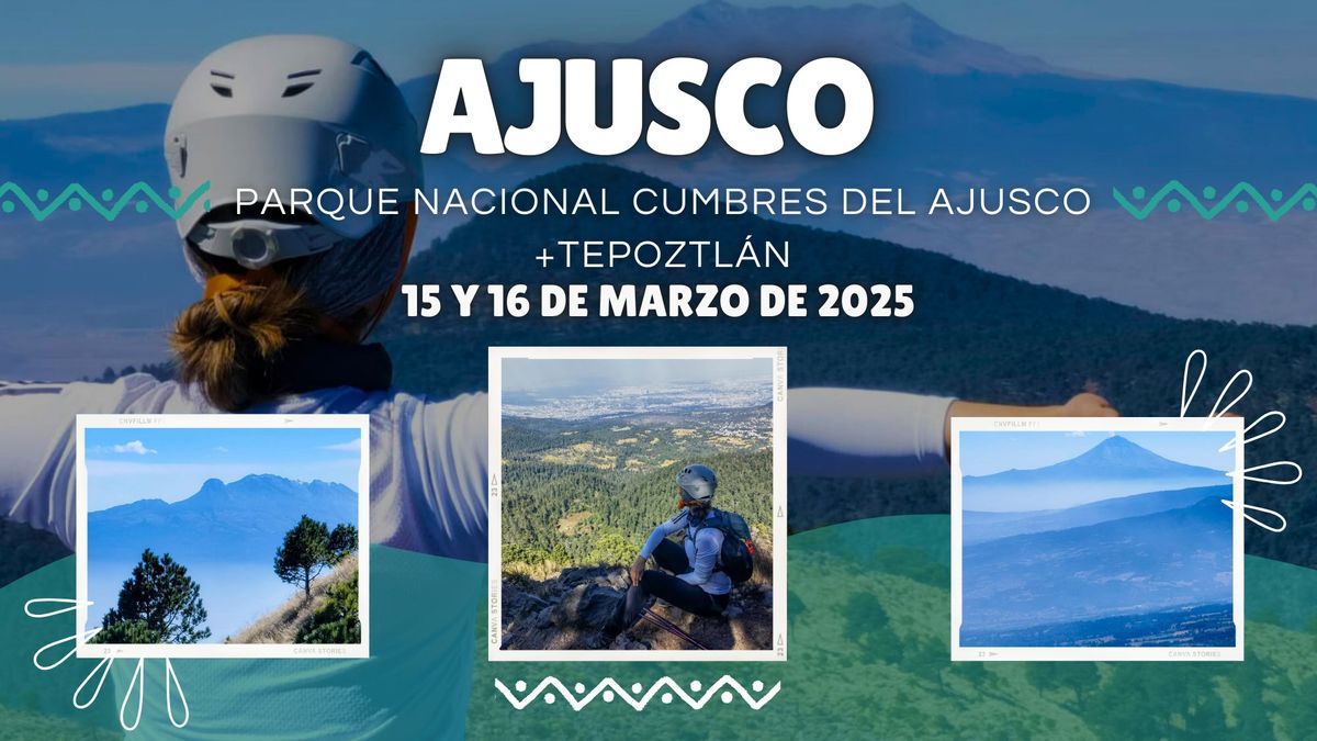 AJUSCO (Parque Nacional Cumbres del Ajusco + Tepoztl\u00e1n)