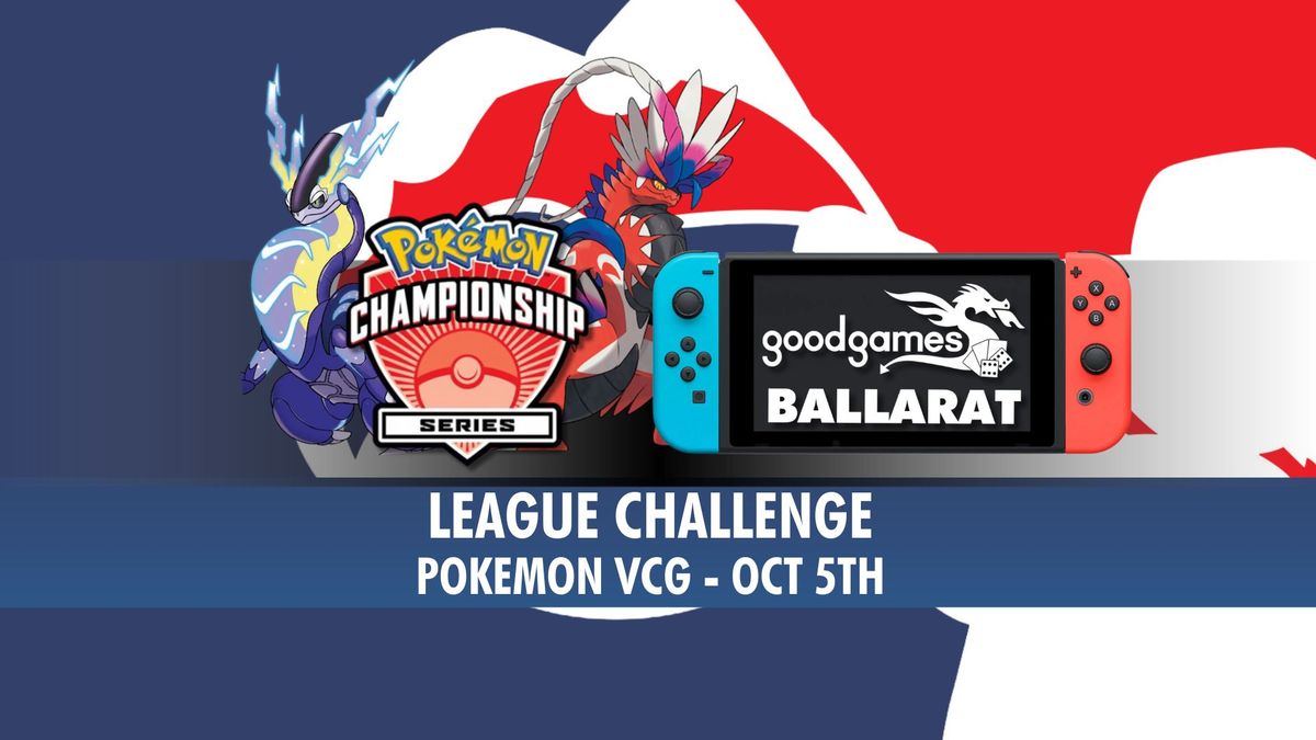 Pokemon VGC League Challenge @ Good Games Ballarat